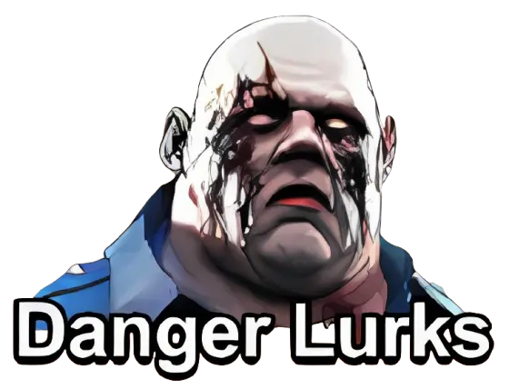 Danger Lurks